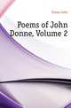 Poems of John Donne, Volume 2, Джон Донн 