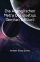 Die Altenglischen Metra Des Boetius (German Edition), Kraemer Ernst Erwin 