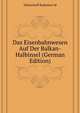 Das Eisenbahnwesen Auf Der Balkan-Halbinsel (German Edition), Dimtschoff Radoslave M 