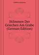 Stilmmen Der Griechen Am Grabe (German Edition), Geffcken Johannes 