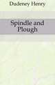 Spindle and Plough, Dudeney Henry 