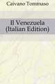 Il Venezuela (Italian Edition), Caivano Tommaso 