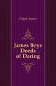 James Boys Deeds of Daring, Edgar James 