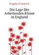 Die Lage Der Arbeitenden Klasse in England (German Edition), Engels Friedrich 
