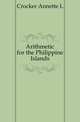 Arithmetic for the Philippine Islands, Annette L. Crocker 