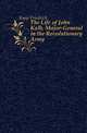 The Life of John Kalb, Major-General in the Revolutionary Army, Kapp Friedrich 