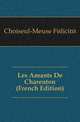 Les Amants De Charenton (French Edition), Choiseul-Meuse Felicite 