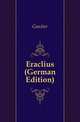 Eraclius (German Edition), Gautier von Arras 