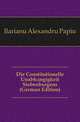 Die Constitutionelle Unabhaengigkeit Siebenbuergens (German Edition), Ilarianu Alexandru Papiu 