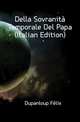 Della Sovranita Temporale Del Papa (Italian Edition), Dupanloup Felix 
