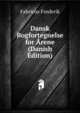 Dansk Bogfortegnelse for Arene ... (Danish Edition), Fabricus Frederik 