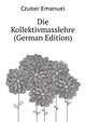 Die Kollektivmasslehre (German Edition), Czuber Emanuel 