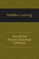 Aeschylos Perser (German Edition), Schiller Ludwig 