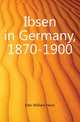 Ibsen in Germany, 1870-1900, Eller William Henri 
