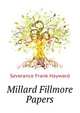 ... Millard Fillmore Papers ..., Severance Frank Hayward 