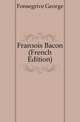 Francois Bacon (French Edition), Fonsegrive George 