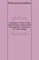 Catalogue of the Greek and Roman Coins in the Numismatic Collection of Yale College, Edwards, Jonathan 