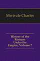 History of the Romans Under the Empire, Volume 7, Merivale Charles 