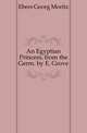 An Egyptian Princess, from the Germ. by E. Grove, Ebers Georg Moritz 