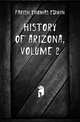 History of Arizona, Volume 2, Farish Thomas Edwin 