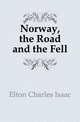 Norway, the Road and the Fell, Elton Charles Isaac 
