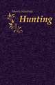 Hunting, Morris Mowbray 