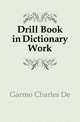 Drill Book in Dictionary Work, Garmo Charles De 