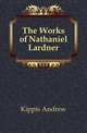 The Works of Nathaniel Lardner, Kippis Andrew 