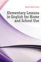 Elementary Lessons in English for Home and School Use, Heath Nelly Lloyd 