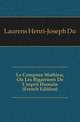 Le Compere Mathieu, Ou Les Bigarrures De L'esprit Humain (French Edition), Laurens Henri-Joseph Du 