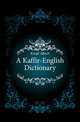 A Kaffir-English Dictionary, Kropf Albert 