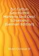 Zur Cultur-Geschichte Maehrens Und Oest. Schlesiens (German Edition), Elvert Christian D' 
