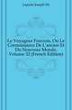 Le Voyageur Francois, Ou Le Connoissance De L'ancien Et Du Nouveau Monde, Volume 32 (French Edition), Laporte Joseph De 
