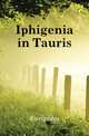 Iphigenia in Tauris, Euripides 