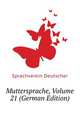 Muttersprache, Volume 21 (German Edition), Sprachverein Deutscher 