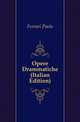 Opere Drammatiche (Italian Edition), Ferrari Paolo 