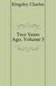 Two Years Ago, Volume 3, Kingsley Charles 