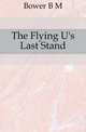 The Flying U's Last Stand, B.M. Bower 