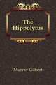 The Hippolytus, Murray Gilbert 