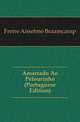 Amarrado Ao Pelourinho (Portuguese Edition), Freire Anselmo Braamcamp 