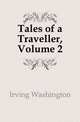 Tales of a Traveller, Volume 2, Irving Washington 