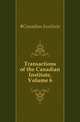 Transactions of the Canadian Institute, Volume 6, #Canadian Institute 