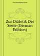 Zur Diaetetik Der Seele (German Edition), Feuchtersleben Ernst 