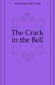 The Crack in the Bell, MacFarlane Peter Clark 