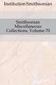 Smithsonian Miscellaneous Collections, Volume 70, Institution Smithsonian 