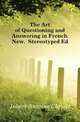 The Art of Questioning and Answering in French. New, Stereotyped Ed, Jobert Antoine Claude 