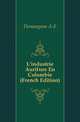 L'industrie Aurifere En Colombie (French Edition), Demangeon A-E 