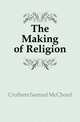 The Making of Religion, Crothers Samuel McChord 