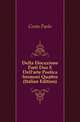 Della Elocuzione Parti Due E Dell'arte Poetica Sermoni Quattro (Italian Edition), Costa Paolo 