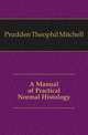 A Manual of Practical Normal Histology, Prudden Theophil Mitchell 